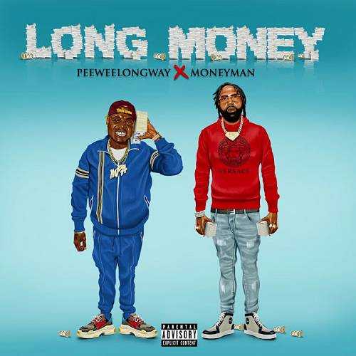 Peewee Longway & Money Man - Long Money